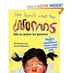 She Doesnt Want the Worms! Ella no quiere los gusanos: A Mystery (In 