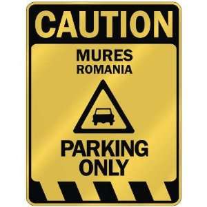   CAUTION MURES PARKING ONLY  PARKING SIGN ROMANIA: Home 