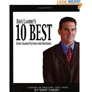 Dave Landrys 10 Best Swing Trading Patterns and Strategies by Dave 