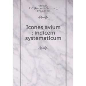  Icones avium : indicem systematicum: F. C. (Frederik 