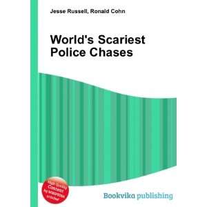  Worlds Scariest Police Chases Ronald Cohn Jesse Russell Books