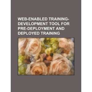  Web enabled training development tool for pre deployment 