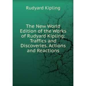   Traffics and Discoveries. Actions and Reactions: Rudyard Kipling