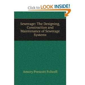  Sewerage: The Designing, Construction and Maintenance of 
