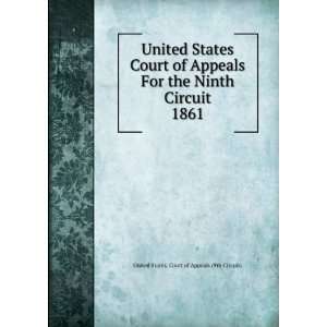   Circuit. 1861: United States. Court of Appeals (9th Circuit): Books