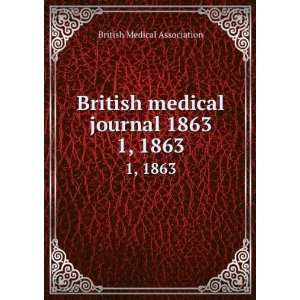  British medical journal 1863. 1, 1863 British Medical 