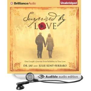  Surprised by Love: One Couples Journey from Infidelity to 