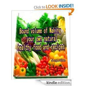 Bound volume of Making your own natural healthy food and recipes 