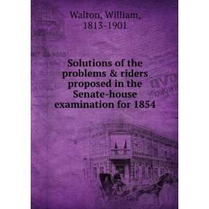   Senate house examination for 1854 William, 1813 1901 Walton Books