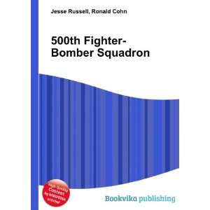 500th Fighter Bomber Squadron Ronald Cohn Jesse Russell 