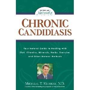  Chronic Candidiasis by Michael T. Murray, N.D.   192 Pages 