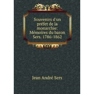  Souvenirs dun prÃ©fet de la monarchie MÃ©moires du baron 