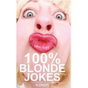   Clean, Short and Long Blonde Jokes Book [Paperback]: R. Cristi: Books