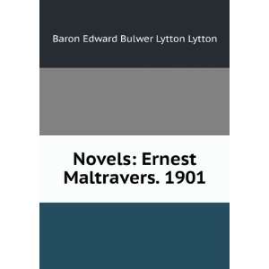    Ernest Maltravers. 1901 Baron Edward Bulwer Lytton Lytton Books