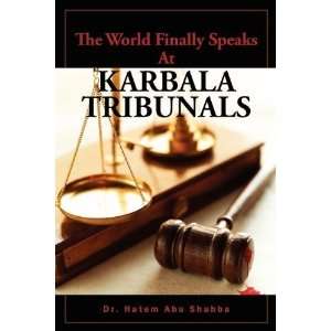   Speaks At KARBALA TRIBUNALS [Paperback] Dr Hatem Abu Shahba Books