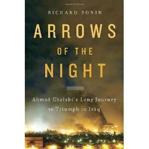  Arrows of the Night: Ahmad Chalabis Long Journey to 