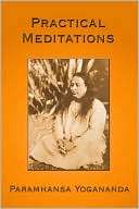Practical Meditations Paramhansa Yogananda
