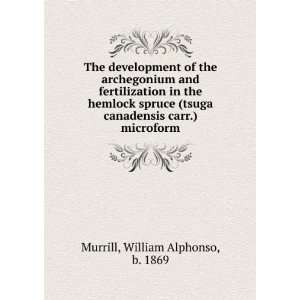   canadensis carr.) microform: William Alphonso, b. 1869 Murrill: Books