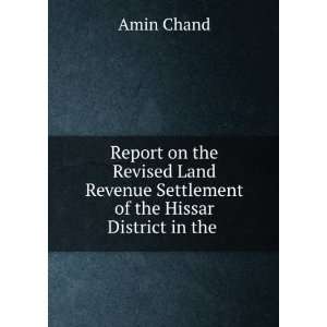   of the Hissar District in the . Amin Chand  Books