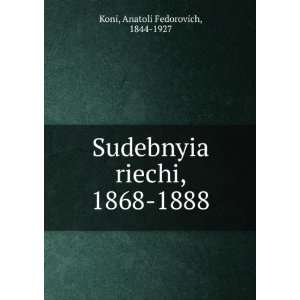   1888 (in Russian language) Anatoli Fedorovich, 1844 1927 Koni Books