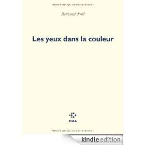 Les yeux dans la couleur (French Edition) Bernard Noël  