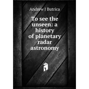   history of planetary radar astronomy Andrew J Butrica Books