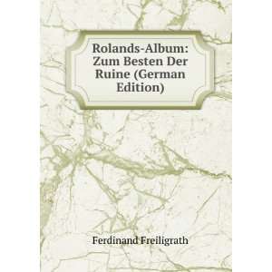 Rolands Album: Zum Besten Der Ruine (German Edition): Ferdinand 