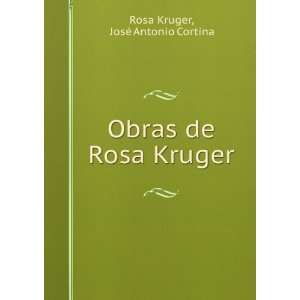    Obras de Rosa Kruger: JosÃ© Antonio Cortina Rosa Kruger: Books