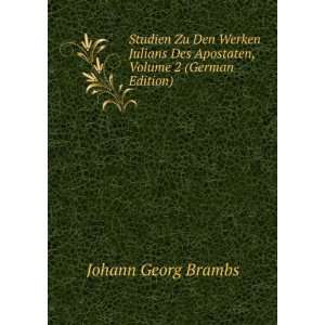   Des Apostaten, Volume 2 (German Edition): Johann Georg Brambs: Books
