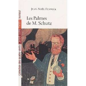  les palmes de M. Schutz (9782749802879) Jean Noël 