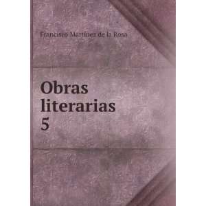   literarias. 5 (9785873617203) Francisco MartÃ­nez de la Rosa Books