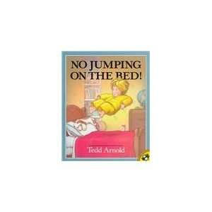 No Jumping on the Bed Tedd Arnold 9780140558395  Books