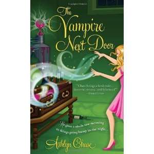    The Vampire Next Door [Mass Market Paperback] Ashlyn Chase Books
