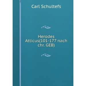    Herodes Atticus(101 177 nach chr. GEB) Carl Schultefs Books