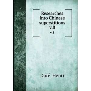 Researches into Chinese superstitions. v.8 Henri DorÃ©  