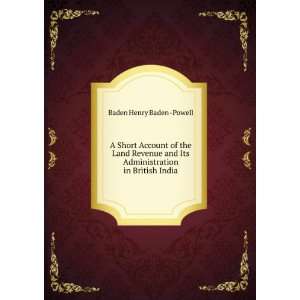   Its Administration in British India: Baden Henry Baden  Powell: Books