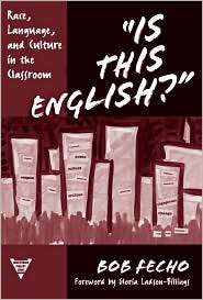 Is This English? Race, Language, and Culture in the Classroom 