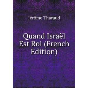  Quand IsraÃ«l Est Roi (French Edition) JÃ©rÃ´me 