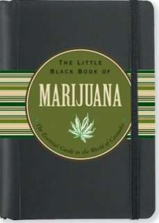 The Little Black Book of Marijuana The Essential Guide to the World 