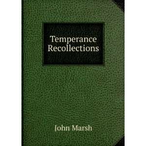  Temperance Recollections. John Marsh Books
