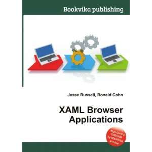 XAML Browser Applications Ronald Cohn Jesse Russell  