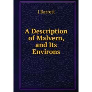   Description of Malvern, and Its Environs: J Barrett:  Books