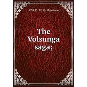    The Volsunga saga; 1833 1913 EirÃ­kr MagnÃºsson Books