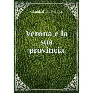  Verona e la sua provincia Giambatista Persico Books