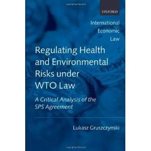  Regulating Health and Environmental Risks under WTO Law A 