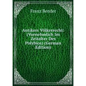   Des Polybios) (German Edition): Franz Bender:  Books