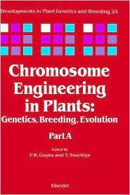 Chromosome Engineering in Plants: Genetics, Breeding, Evolution 