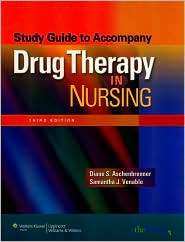 Study Guide to Accompany Drug Therapy in Nursing, (0781770297), Diane 