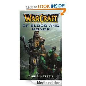 Warcraft Of Blood and Honor Chris Metzen  Kindle Store