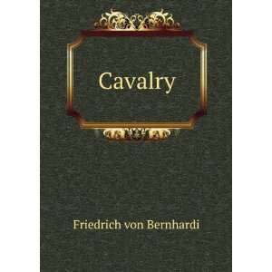  Cavalry Friedrich von Bernhardi Books